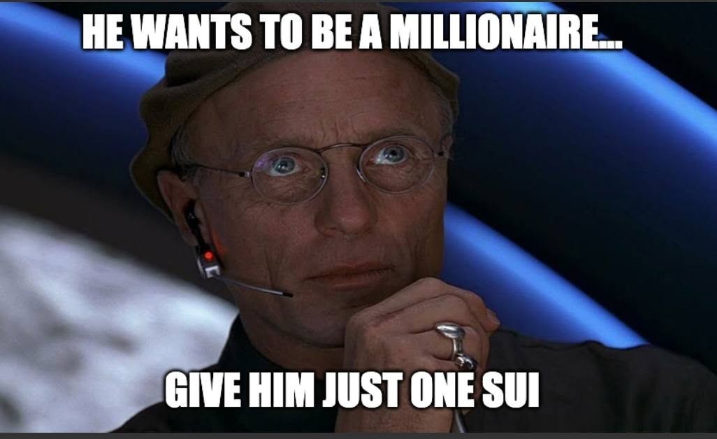 He wants to be a millionaire, give him just one Sui